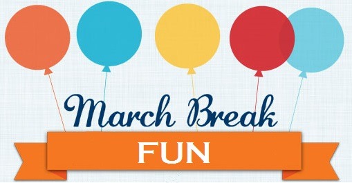 March Break Fun